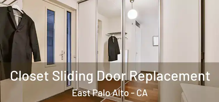 Closet Sliding Door Replacement East Palo Alto - CA