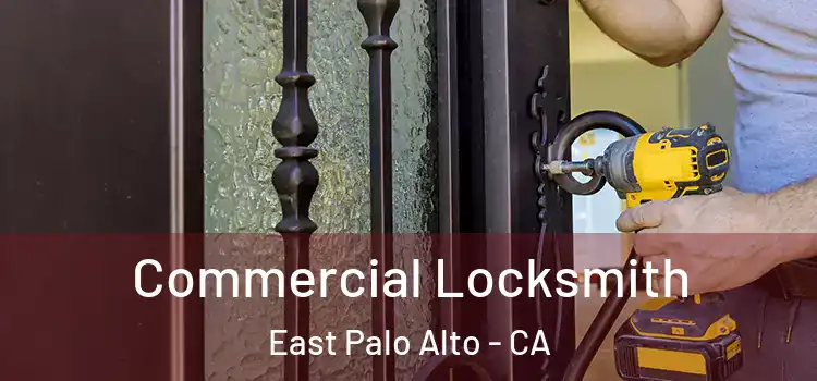  Commercial Locksmith East Palo Alto - CA
