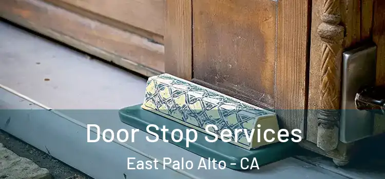 Door Stop Services East Palo Alto - CA