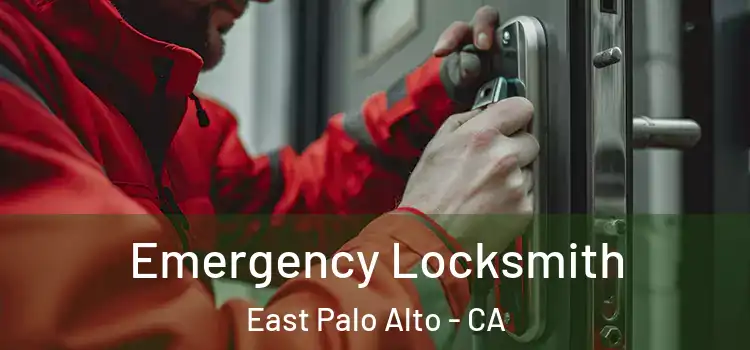 Emergency Locksmith East Palo Alto - CA