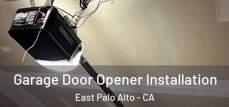  Garage Door Opener Installation East Palo Alto - CA
