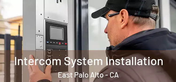  Intercom System Installation East Palo Alto - CA