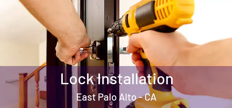  Lock Installation East Palo Alto - CA