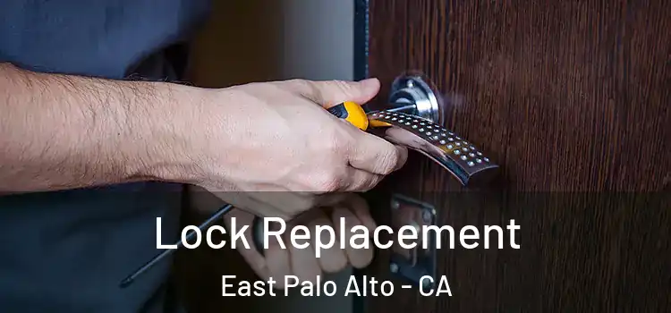 Lock Replacement East Palo Alto - CA