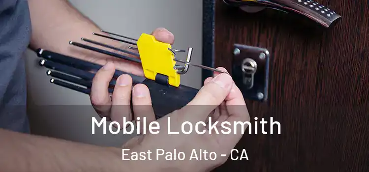  Mobile Locksmith East Palo Alto - CA