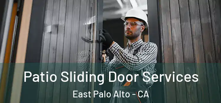 Patio Sliding Door Services East Palo Alto - CA