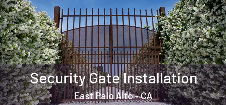 Security Gate Installation East Palo Alto - CA